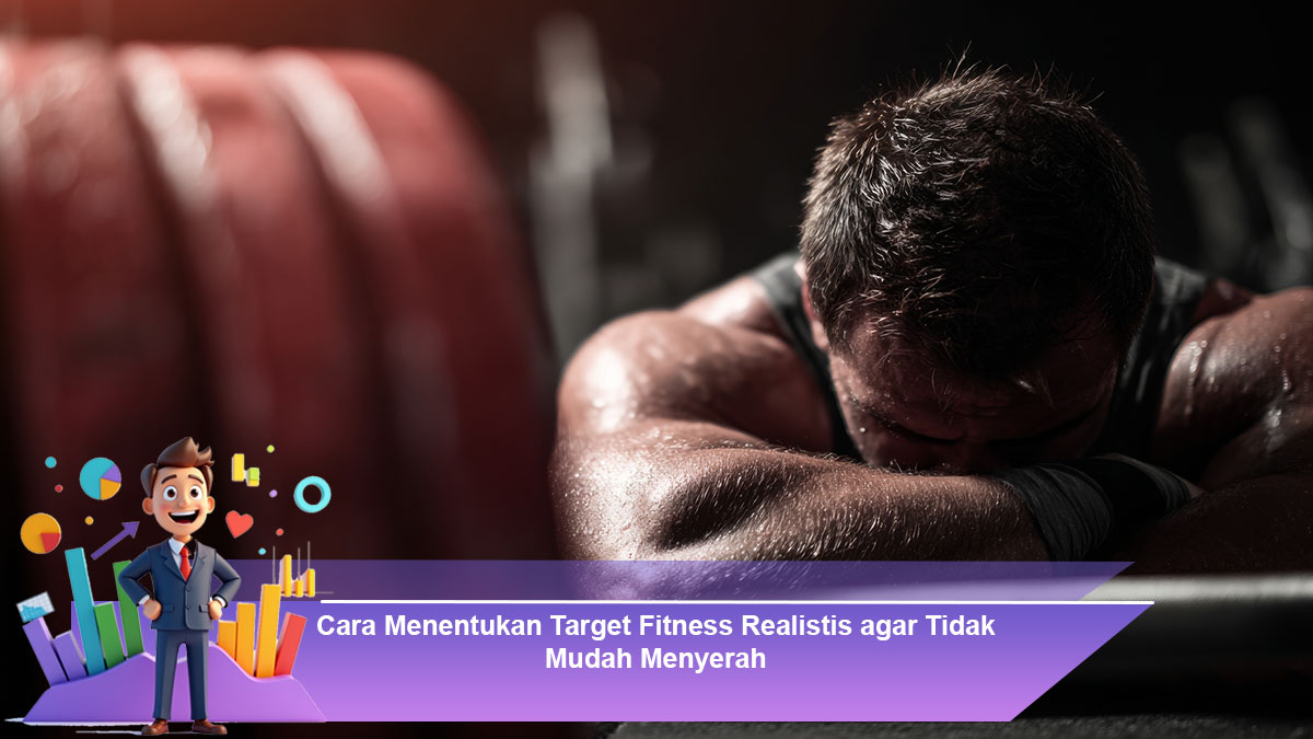Cara-Menentukan-Target-Fitness-Realistis-agar-Tidak-Mudah-Menyerah