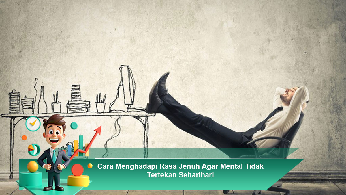 Cara-Menghadapi-Rasa-Jenuh-Agar-Mental-Tidak-Tertekan-Seharihari