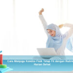 Cara-Menjaga-Kondisi-Fisik-Tetap-Fit-dengan-Rutinitas-Harian-Sehat