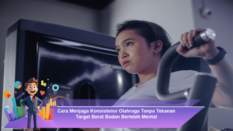 Cara-Menjaga-Konsistensi-Olahraga-Tanpa-Tekanan-Target-Berat-Badan-Berlebih-Mental