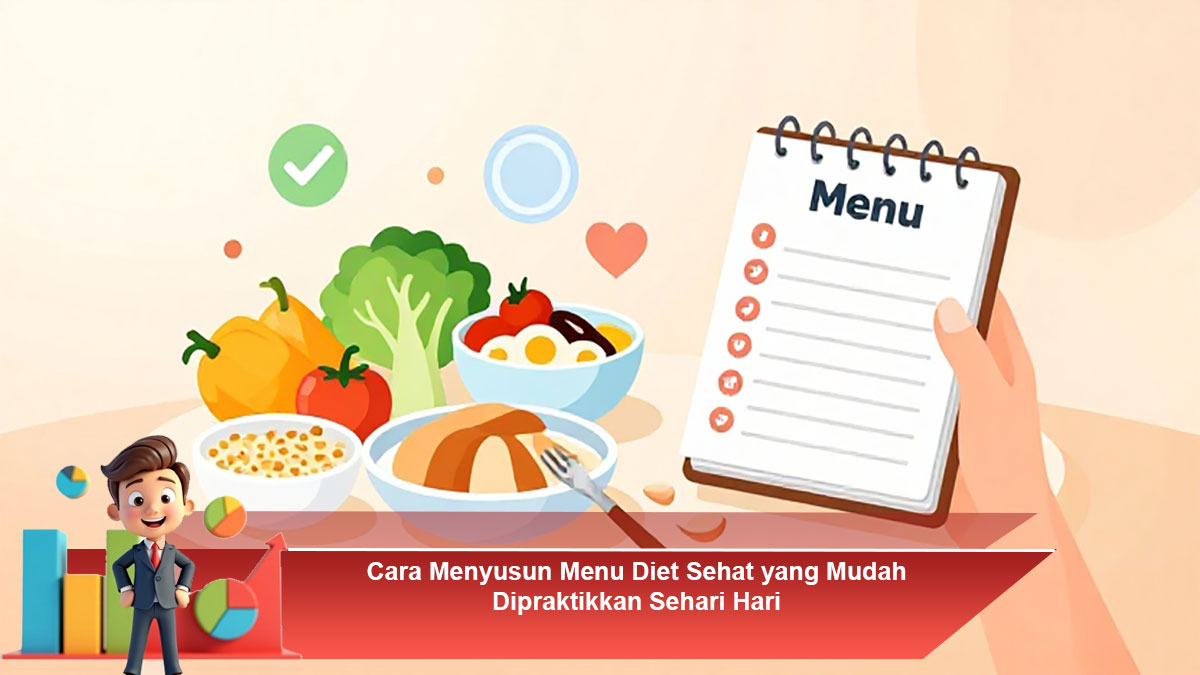 Cara-Menyusun-Menu-Diet-Sehat-yang-Mudah-Dipraktikkan-Sehari-Hari