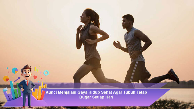 Kunci-Menjalani-Gaya-Hidup-Sehat-Agar-Tubuh-Tetap-Bugar-Setiap-Hari