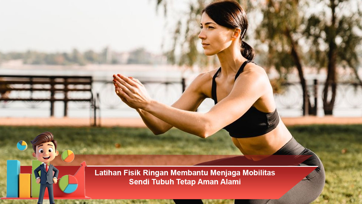 Latihan-Fisik-Ringan-Membantu-Menjaga-Mobilitas-Sendi-Tubuh-Tetap-Aman-Alami