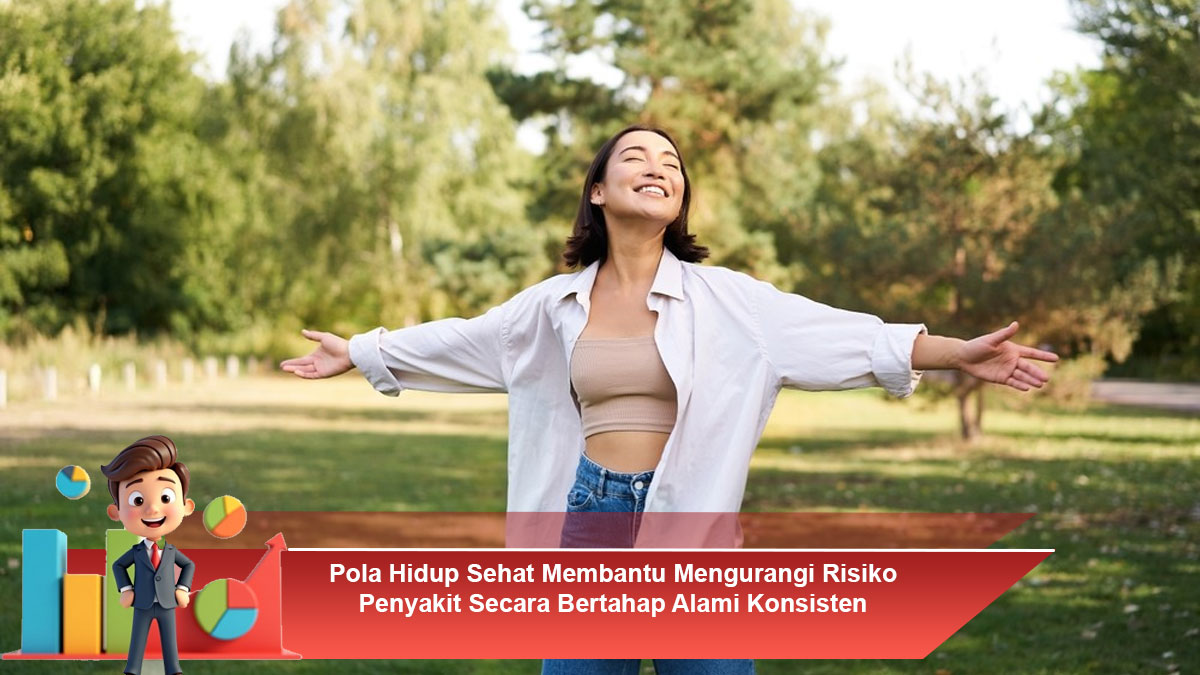 Pola-Hidup-Sehat-Membantu-Mengurangi-Risiko-Penyakit-Secara-Bertahap-Alami-Konsisten