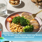 Tips-Mengatur-Menu-Makanan-Sehat-yang-Mendukung-Aktivitas-Olahraga-Intensif