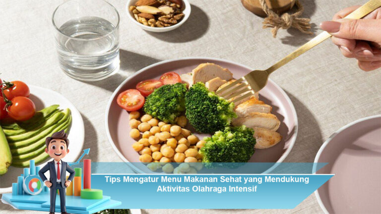 Tips-Mengatur-Menu-Makanan-Sehat-yang-Mendukung-Aktivitas-Olahraga-Intensif