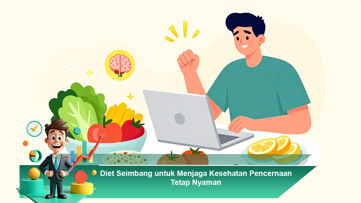 Diet-Seimbang-untuk-Menjaga-Kesehatan-Pencernaan-Tetap-Nyaman