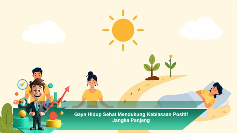 Gaya-Hidup-Sehat-Mendukung-Kebiasaan-Positif-Jangka-Panjang