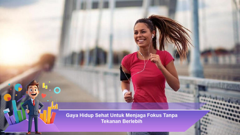 Gaya-Hidup-Sehat-Untuk-Menjaga-Fokus-Tanpa-Tekanan-Berlebih