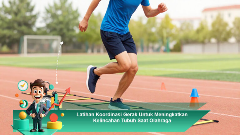 Latihan-Koordinasi-Gerak-Untuk-Meningkatkan-Kelincahan-Tubuh-Saat-Olahraga