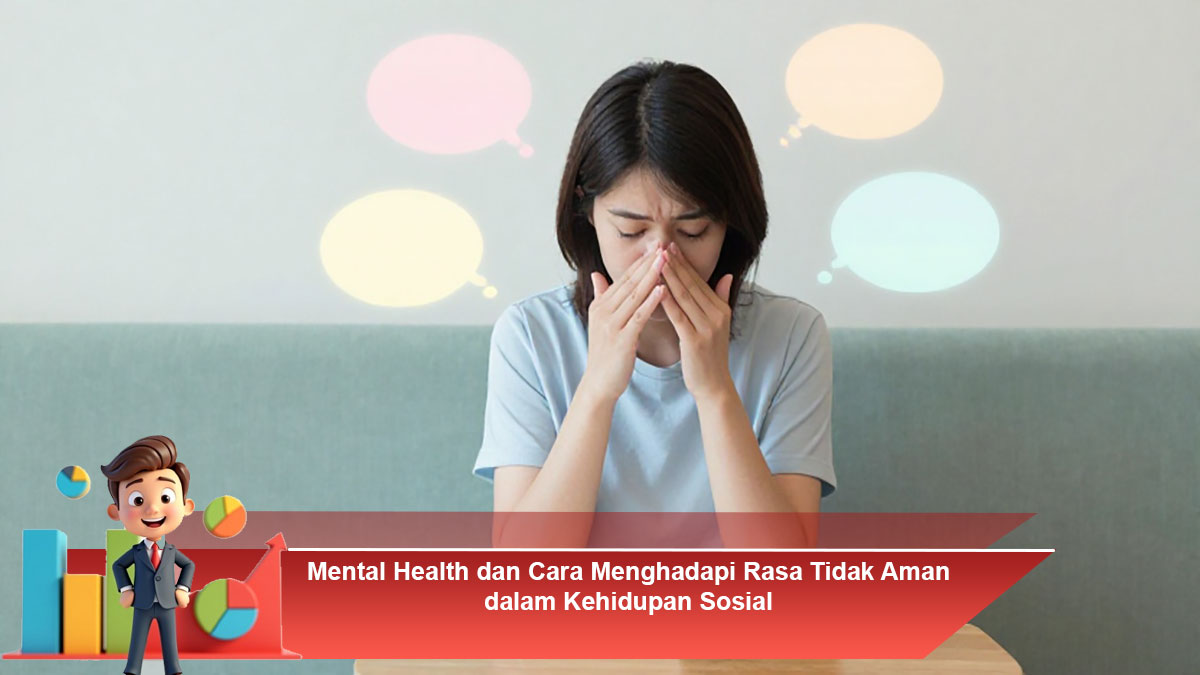 Mental-Health-dan-Cara-Menghadapi-Rasa-Tidak-Aman-dalam-Kehidupan-Sosial