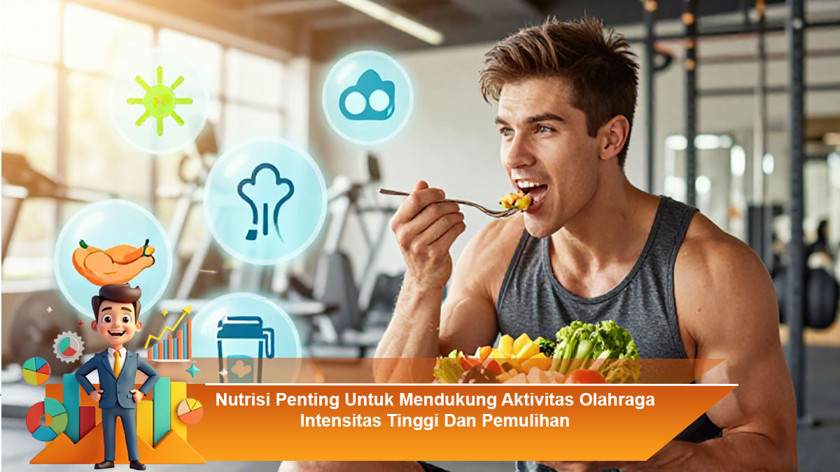 Nutrisi-Penting-Untuk-Mendukung-Aktivitas-Olahraga-Intensitas-Tinggi-Dan-Pemulihan
