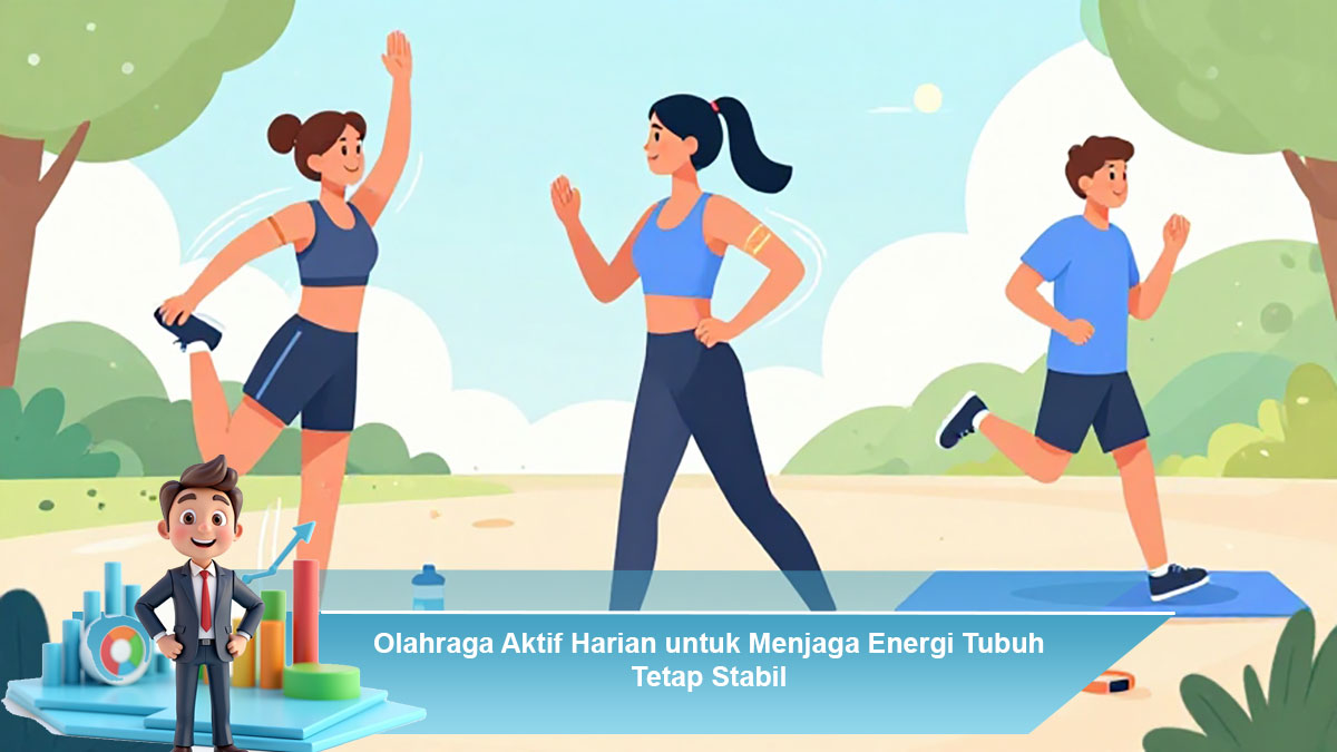 Olahraga-Aktif-Harian-untuk-Menjaga-Energi-Tubuh-Tetap-Stabil
