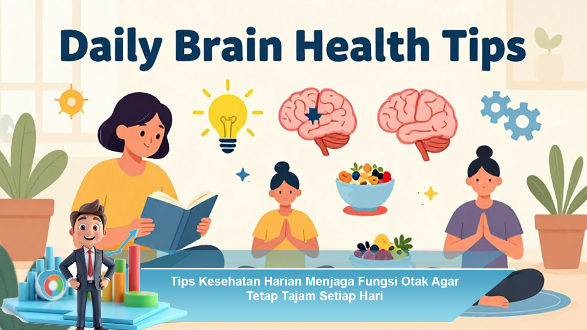 Tips-Kesehatan-Harian-Menjaga-Fungsi-Otak-Agar-Tetap-Tajam-Setiap-Hari